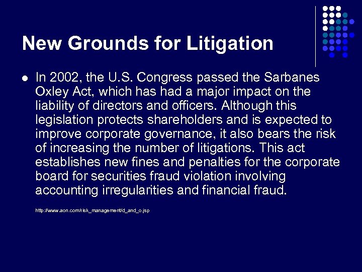 New Grounds for Litigation l In 2002, the U. S. Congress passed the Sarbanes