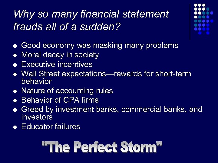 Why so many financial statement frauds all of a sudden? l l l l