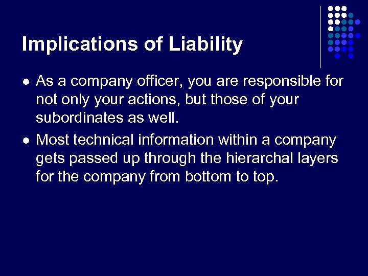Implications of Liability l l As a company officer, you are responsible for not