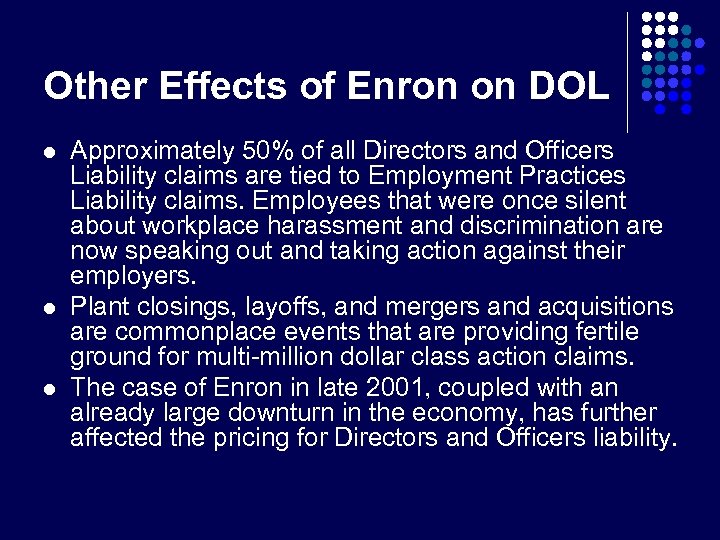 Other Effects of Enron on DOL l l l Approximately 50% of all Directors