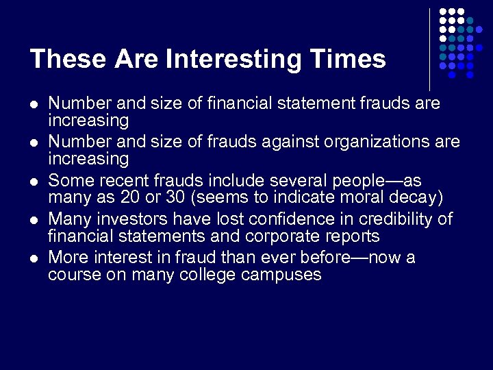 These Are Interesting Times l l l Number and size of financial statement frauds