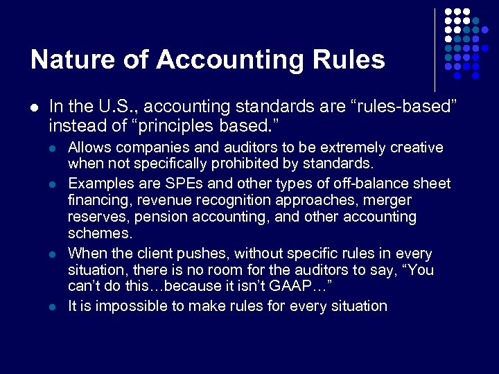 Nature of Accounting Rules l In the U. S. , accounting standards are “rules-based”