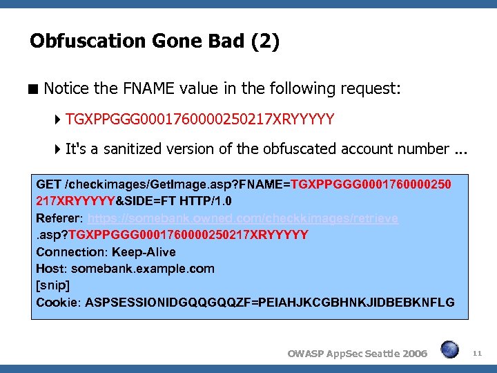 Obfuscation Gone Bad (2) Notice the FNAME value in the following request: TGXPPGGG 0001760000250217