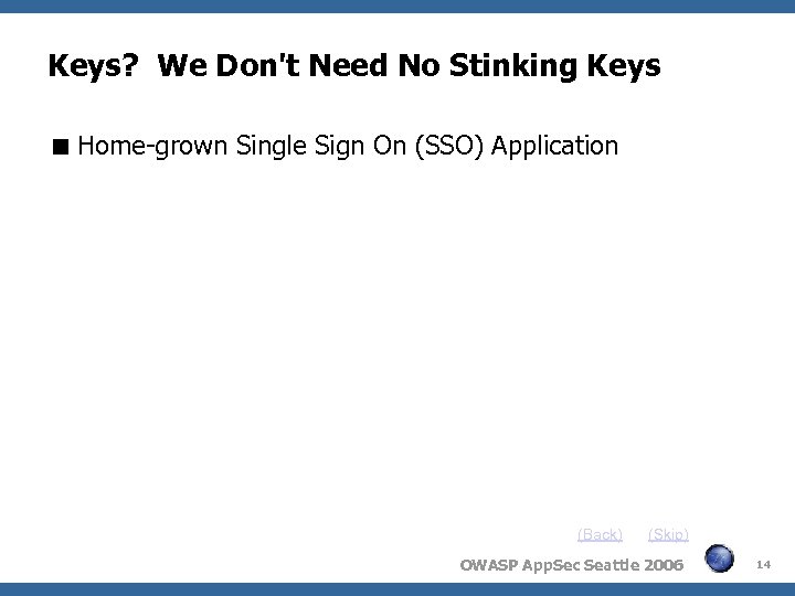 Keys? We Don't Need No Stinking Keys Home-grown Single Sign On (SSO) Application (Back)