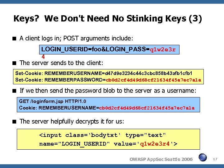 Keys? We Don't Need No Stinking Keys (3) A client logs in; POST arguments