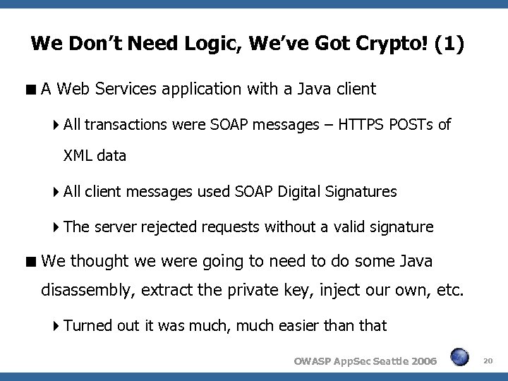We Don’t Need Logic, We’ve Got Crypto! (1) A Web Services application with a