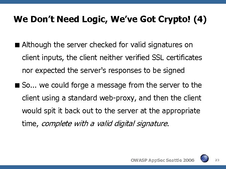 We Don’t Need Logic, We’ve Got Crypto! (4) Although the server checked for valid
