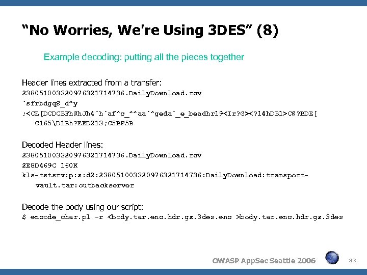 “No Worries, We're Using 3 DES” (8) Example decoding: putting all the pieces together