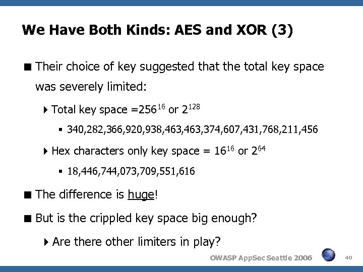 We Have Both Kinds: AES and XOR (3) Their choice of key suggested that