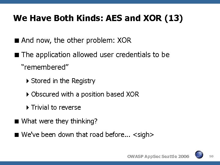 We Have Both Kinds: AES and XOR (13) And now, the other problem: XOR
