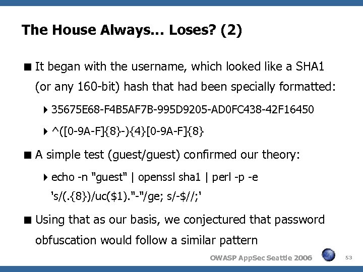 The House Always… Loses? (2) It began with the username, which looked like a