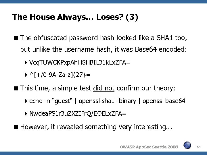 The House Always… Loses? (3) The obfuscated password hash looked like a SHA 1