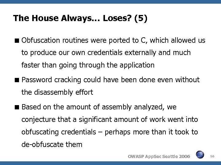 The House Always… Loses? (5) Obfuscation routines were ported to C, which allowed us