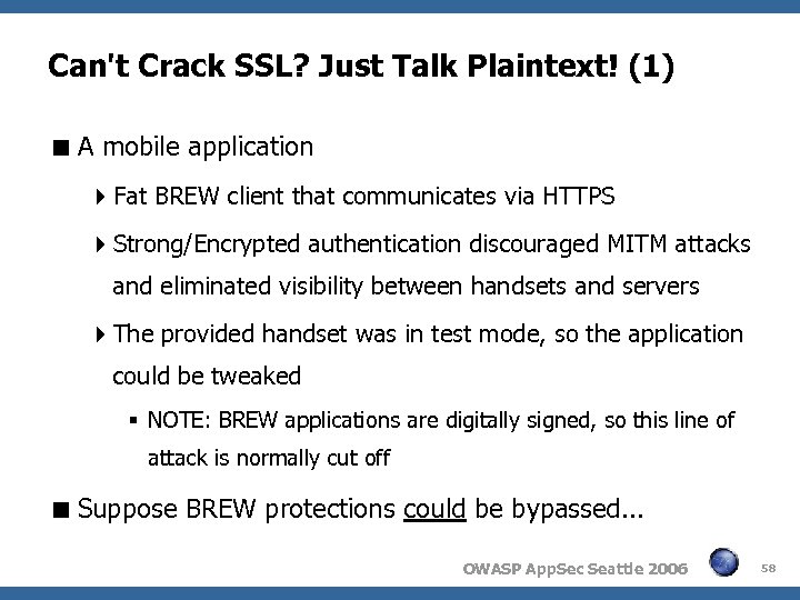 Can't Crack SSL? Just Talk Plaintext! (1) A mobile application Fat BREW client that