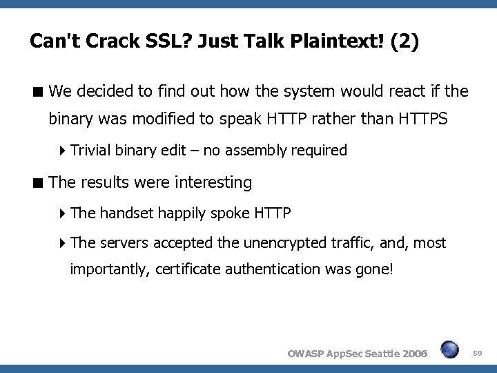 Can't Crack SSL? Just Talk Plaintext! (2) We decided to find out how the