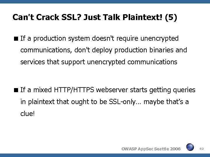 Can't Crack SSL? Just Talk Plaintext! (5) If a production system doesn't require unencrypted