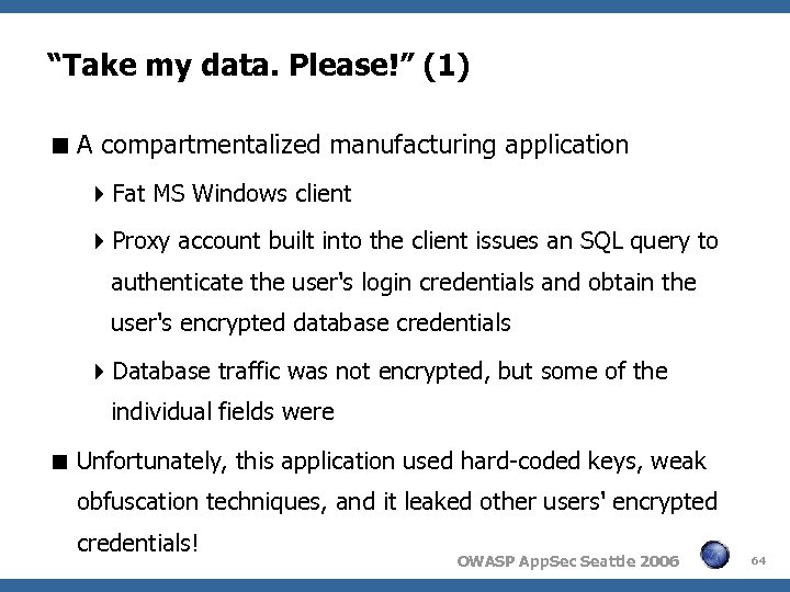 “Take my data. Please!” (1) A compartmentalized manufacturing application Fat MS Windows client Proxy