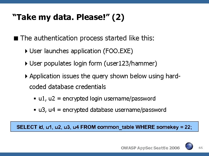 “Take my data. Please!” (2) The authentication process started like this: User launches application