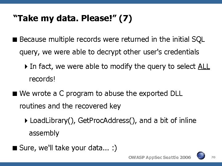 “Take my data. Please!” (7) Because multiple records were returned in the initial SQL