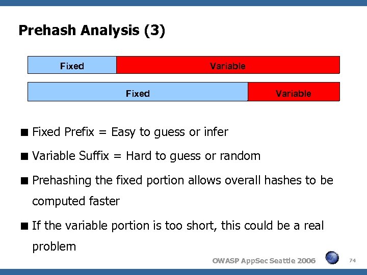 Prehash Analysis (3) Fixed Variable Fixed Prefix = Easy to guess or infer Variable