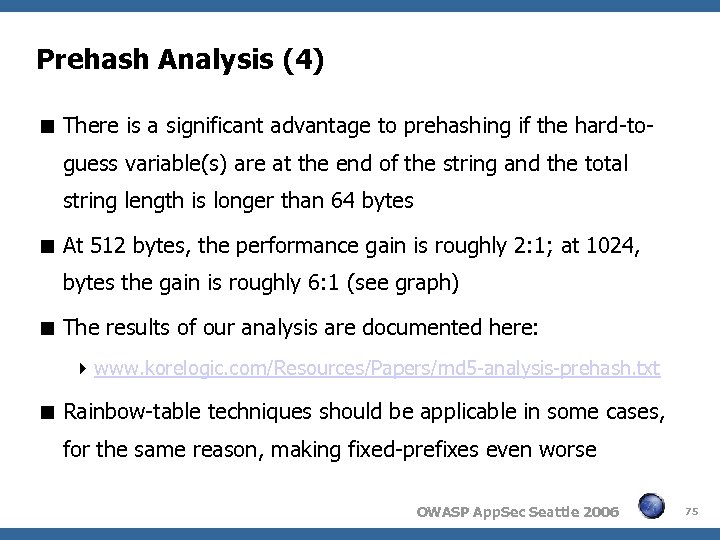 Prehash Analysis (4) There is a significant advantage to prehashing if the hard-toguess variable(s)