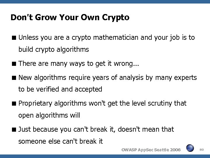 Don't Grow Your Own Crypto Unless you are a crypto mathematician and your job