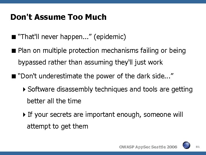 Don't Assume Too Much “That'll never happen. . . ” (epidemic) Plan on multiple