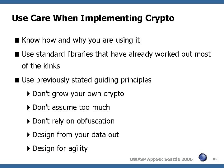 Use Care When Implementing Crypto Know how and why you are using it Use