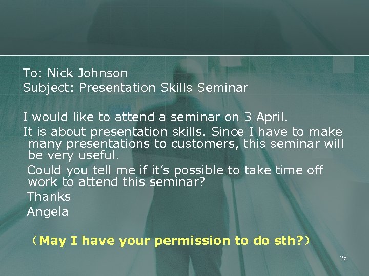 To: Nick Johnson Subject: Presentation Skills Seminar I would like to attend a seminar