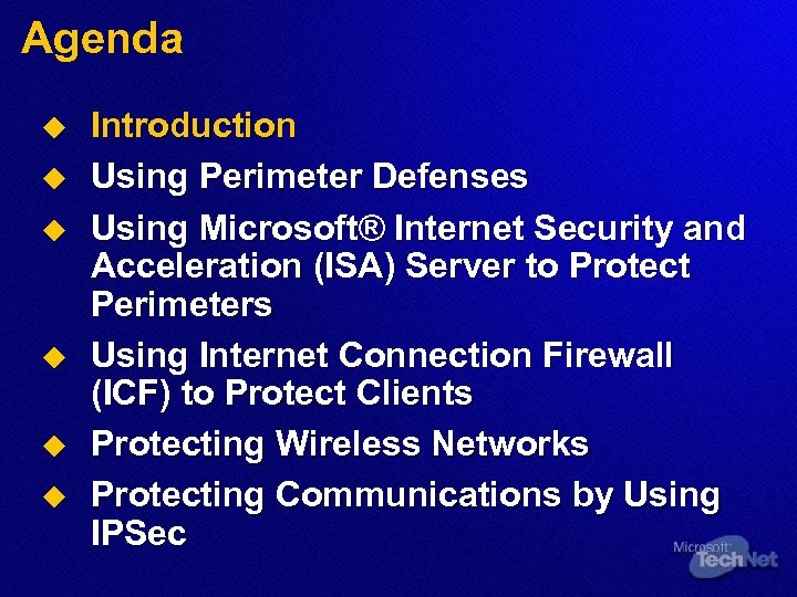 Agenda u u u Introduction Using Perimeter Defenses Using Microsoft® Internet Security and Acceleration