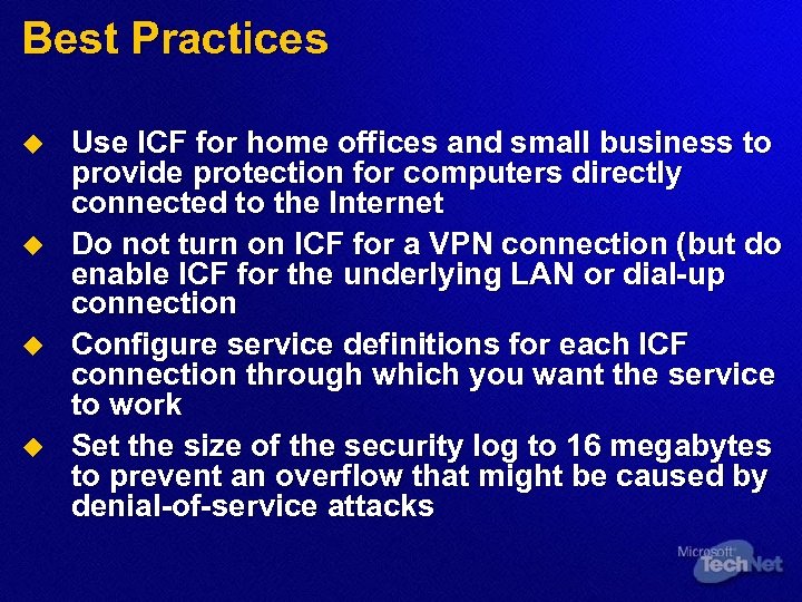 Best Practices u u Use ICF for home offices and small business to provide