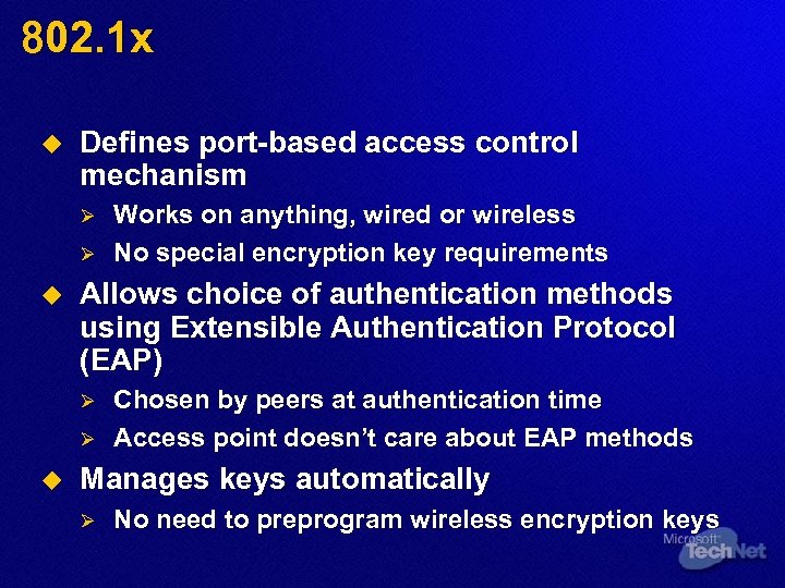 802. 1 x u Defines port-based access control mechanism Ø Ø u Allows choice