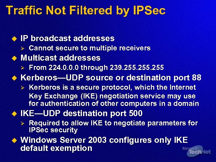 Traffic Not Filtered by IPSec u IP broadcast addresses Ø u Multicast addresses Ø