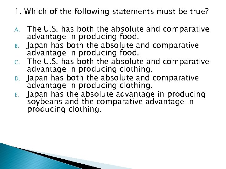 1. Which of the following statements must be true? A. B. C. D. E.