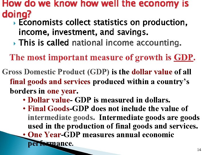 How do we know how well the economy is doing? Economists collect statistics on
