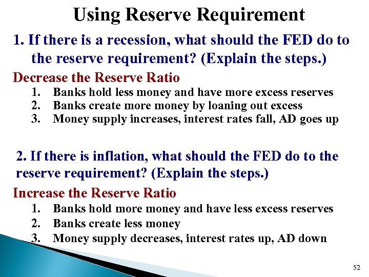 Using Reserve Requirement 1. If there is a recession, what should the FED do
