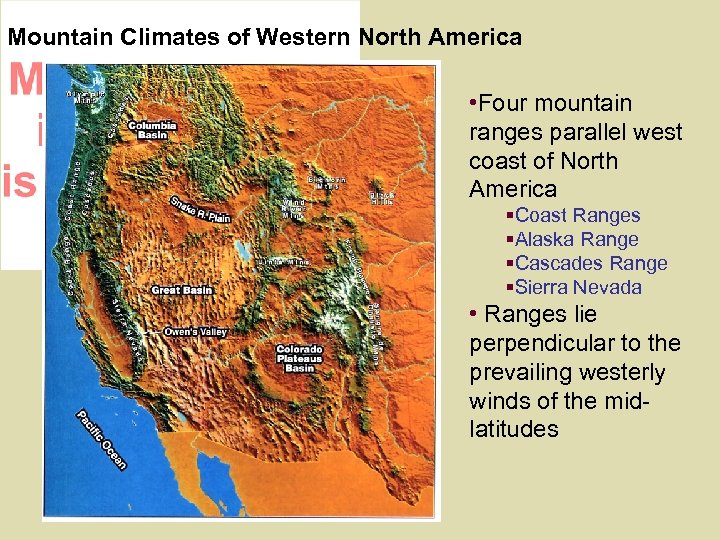 Mountain Climates of Western North America • Four mountain ranges parallel west coast of