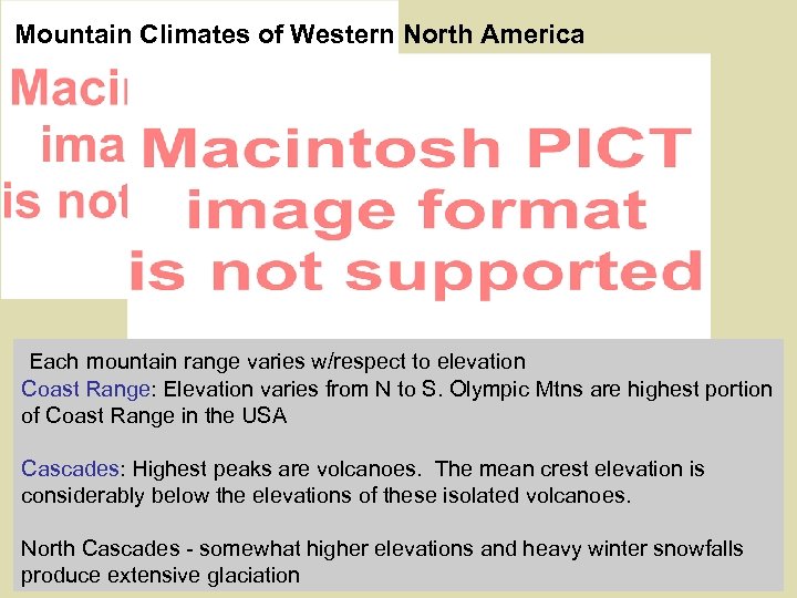 Mountain Climates of Western North America Each mountain range varies w/respect to elevation Coast