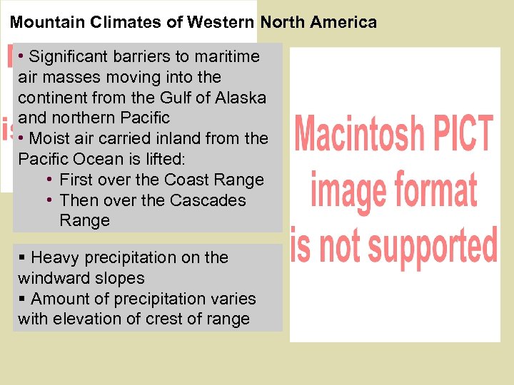 Mountain Climates of Western North America • Significant barriers to maritime air masses moving