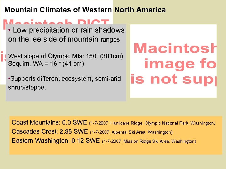 Mountain Climates of Western North America • Low precipitation or rain shadows on the