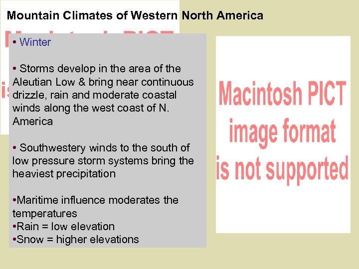 Mountain Climates of Western North America • Winter • Storms develop in the area