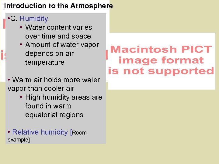 Introduction to the Atmosphere • C. Humidity • Water content varies over time and