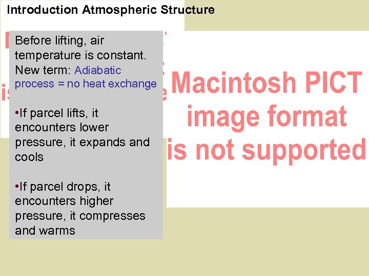 Introduction Atmospheric Structure Before lifting, air temperature is constant. New term: Adiabatic process =