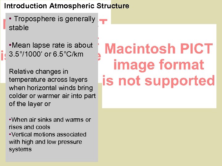 Introduction Atmospheric Structure • Troposphere is generally stable • Mean lapse rate is about