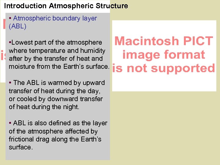 Introduction Atmospheric Structure • Atmospheric boundary layer (ABL) • Lowest part of the atmosphere