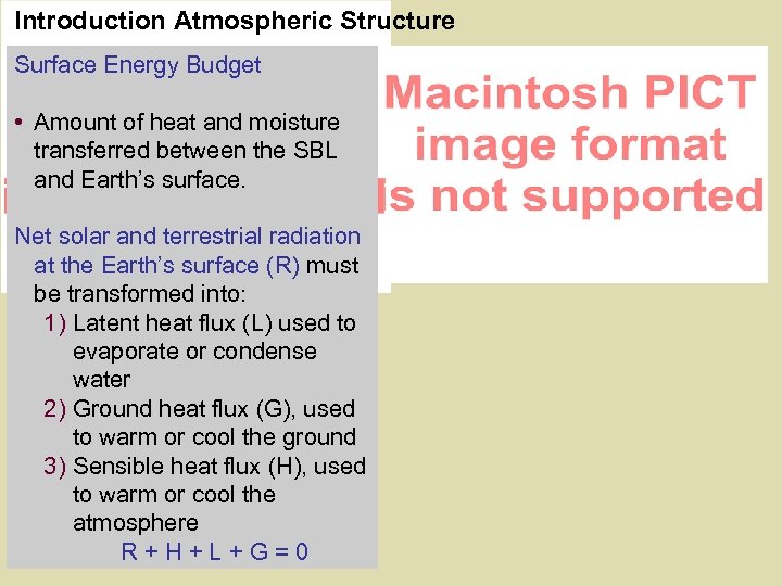 Introduction Atmospheric Structure Surface Energy Budget • Amount of heat and moisture transferred between