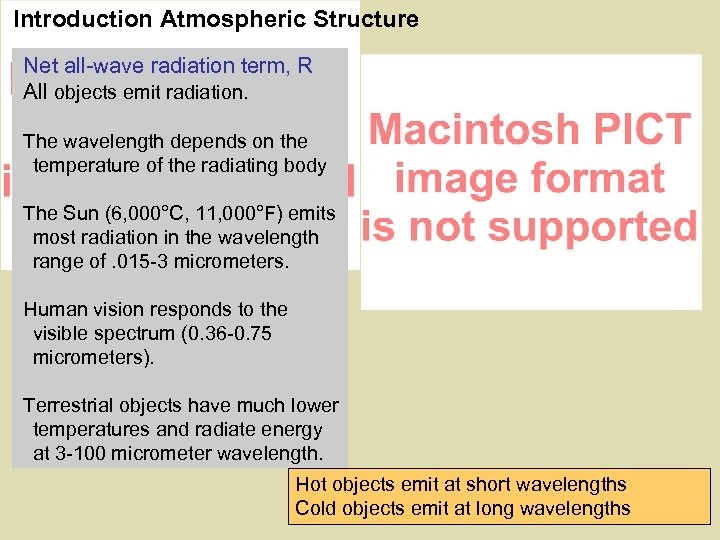 Introduction Atmospheric Structure Net all-wave radiation term, R All objects emit radiation. The wavelength