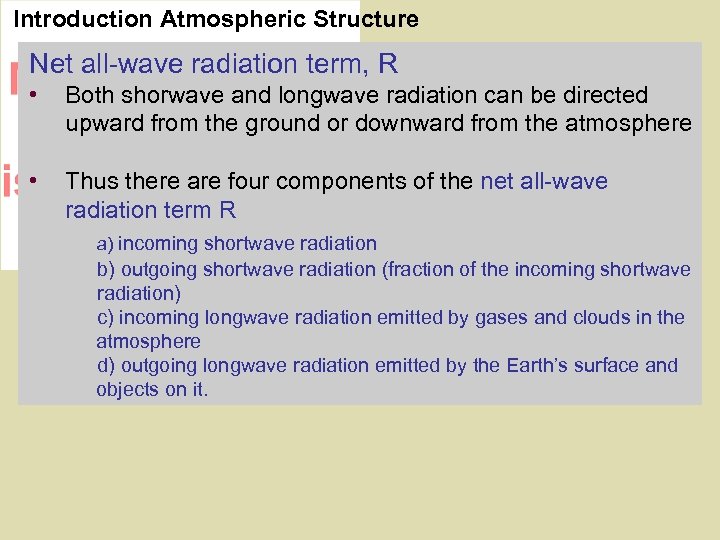 Introduction Atmospheric Structure Net all-wave radiation term, R • Both shorwave and longwave radiation