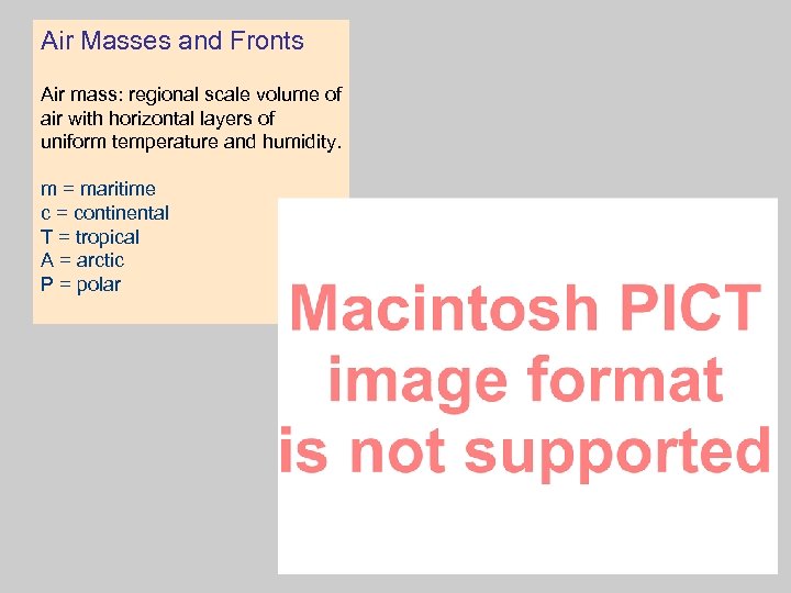 Air Masses and Fronts Air mass: regional scale volume of air with horizontal layers