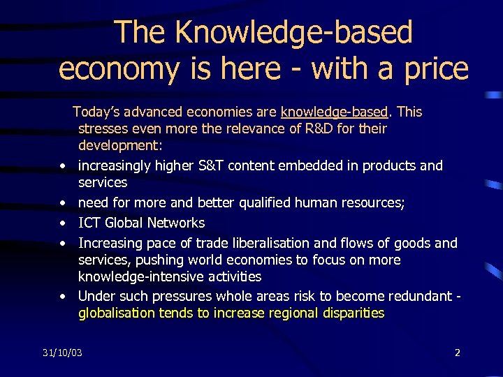 The Knowledge-based economy is here - with a price • • • Today’s advanced